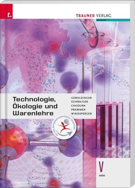Helmut Franz Geroldinger: Technologie, Ökologie und Warenlehre V HAK, Buch