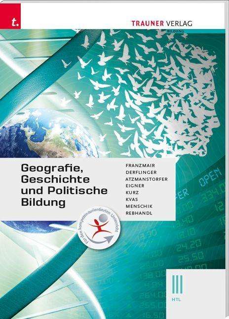 Heinz Franzmair: Geografie, Geschichte und Politische Bildung III HTL, Buch