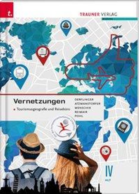 Manfred Derflinger: Vernetzungen - Tourismusgeografie und Reisebüro IV HLT, Buch