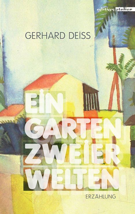 Gerhard Deiss: Deiss, G: Garten zweier Welten, Buch