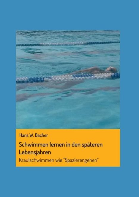 Hans W. Bacher: Schwimmen lernen in den späteren Lebensjahren, Buch