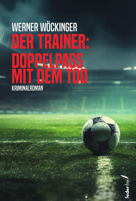 Werner Wöckinger: Der Trainer: Doppelpass mit dem Tod, Buch