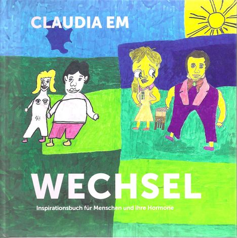 CLAUDIA EM. WECHSEL Inspirationsbuch für Menschen und ihre Hormone. Bunte Illustration von vier Personen in einer Landschaft.