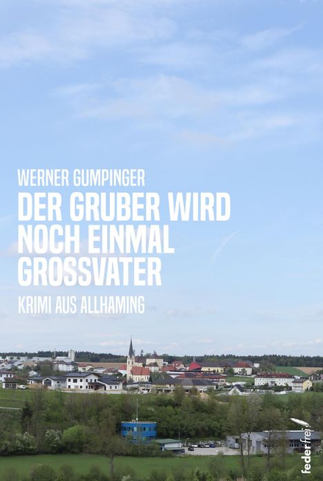Werner Gumpinger: Der Gruber wird noch einmal Großvater, Buch