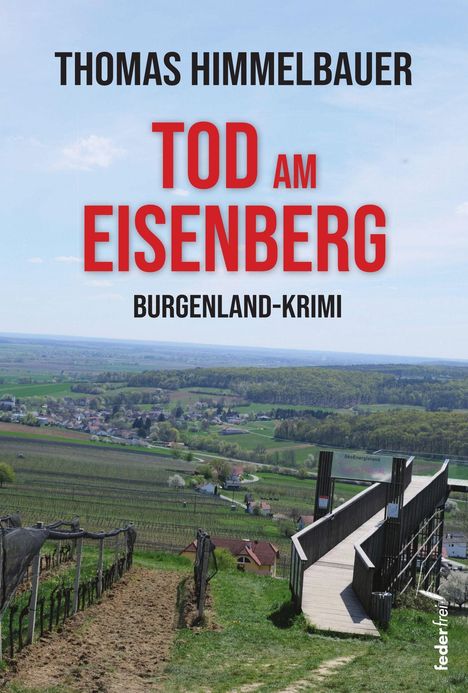 "TOD AM EISENBERG" - Burgenland-Krimi von Thomas Himmelbauer. Ein Weg führt durch Landschaft mit Hügeln und Feldern.