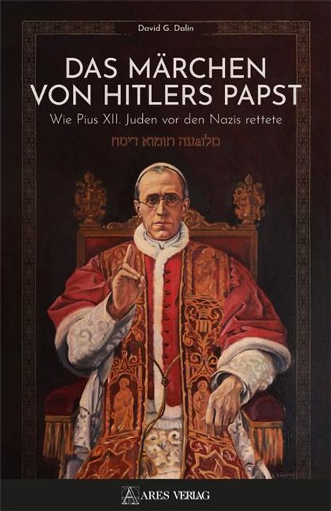 David G. Dalin: Das Märchen von Hitlers Papst, Buch