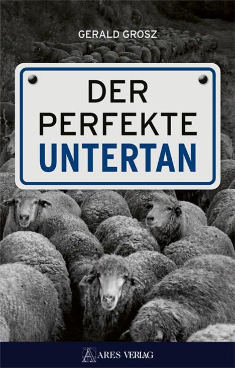 Grosz Gerald: Der perfekte Untertan, Buch