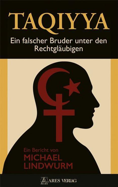 "TAQIYYA: Ein falscher Bruder unter den Rechtgläubigen. Ein Bericht von Michael Lindwurm." Silhouette eines Kopfs.