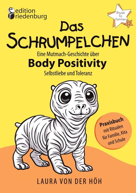 "Das Schrumpelchen" – Mutmach-Geschichte über Body Positivity. Illustration: knuffige Kreatur auf gelbem Hintergrund.