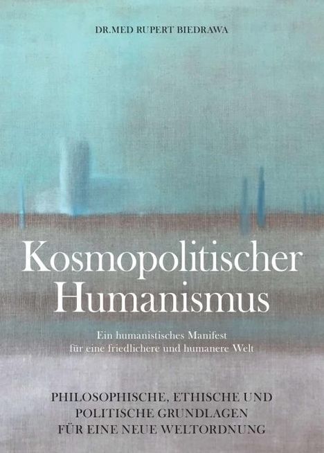 Rupert Biedrawa: Kosmopolitischer Humanismus, Buch