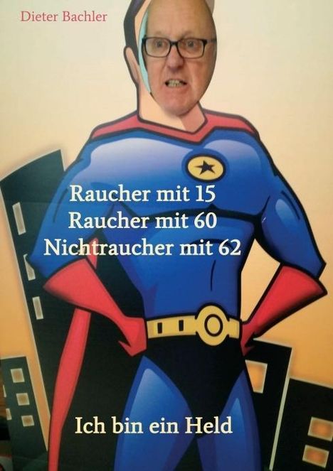 Dieter Bachler: Bachler, D: Raucher mit 15 Raucher mit 60 Nichtraucher mit 6, Buch