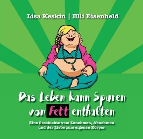 Lisa Keskin: Keskin, L: Leben kann Spuren von Fett enthalten, Buch
