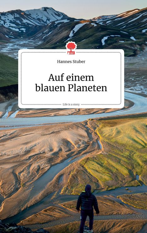 Hannes Stuber: Auf einem blauen Planeten. Life is a Story, Buch