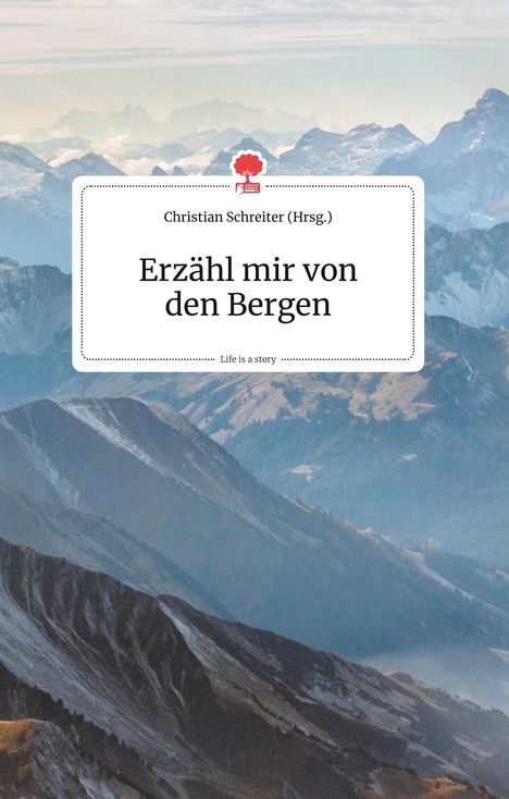 Erzähl mir von den Bergen. Life is a Story - story.one, Buch