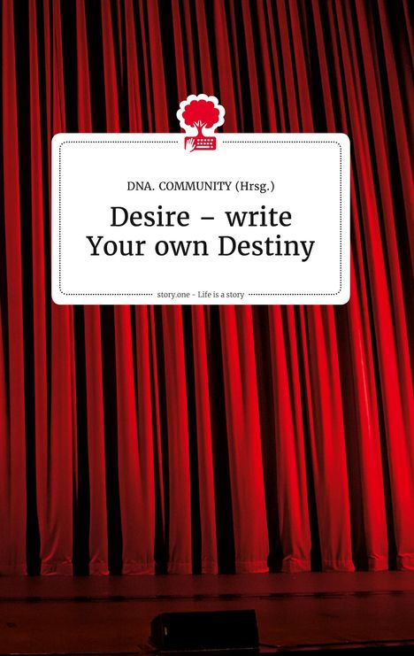 Desire ¿ write Your own Destiny. Life is a Story - story.one, Buch