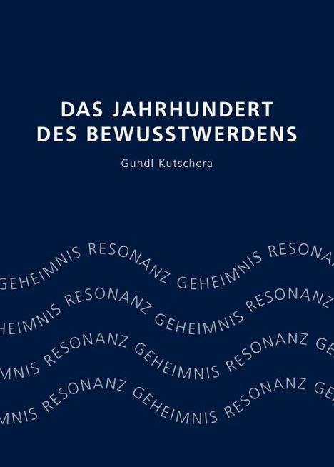 Gundl Kutschera: Das Jahrhundert des Bewusstwerdens, Buch