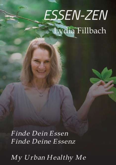Mag. Lydia Fillbach: Fillbach, M: ESSEN-ZEN, Buch