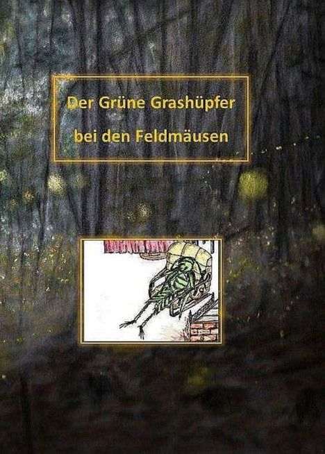 Gabriela Kellner: Kellner, G: Grüne Grashüpfer bei den Feldmäusen, Buch