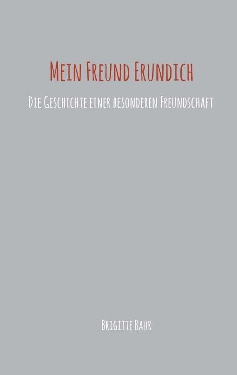 Brigitte Baur: Baur, B: Mein Freund Erundich, Buch