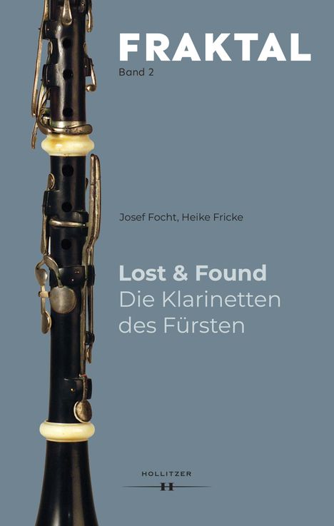 Josef Focht: Lost &amp; Found. Die Klarinetten des Fürsten, Buch