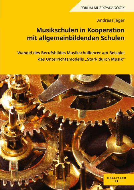 "Musikschulen in Kooperation mit allgemeinbildenden Schulen" von Andreas Jäger. Zahnräder im Hintergrund. Logo "Hollitzer".