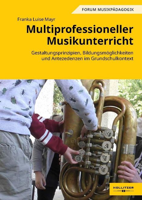 "Multiprofessioneller Musikunterricht" und "Franka Luise Mayr" auf gelbem Hintergrund. Kinder spielen Tuba.