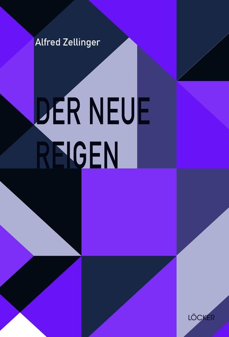 Text: "Alfred Zellinger, DER NEUE REIGEN, LÖCKER". 
Bunte geometrische Formen in Blau- und Lilatönen.