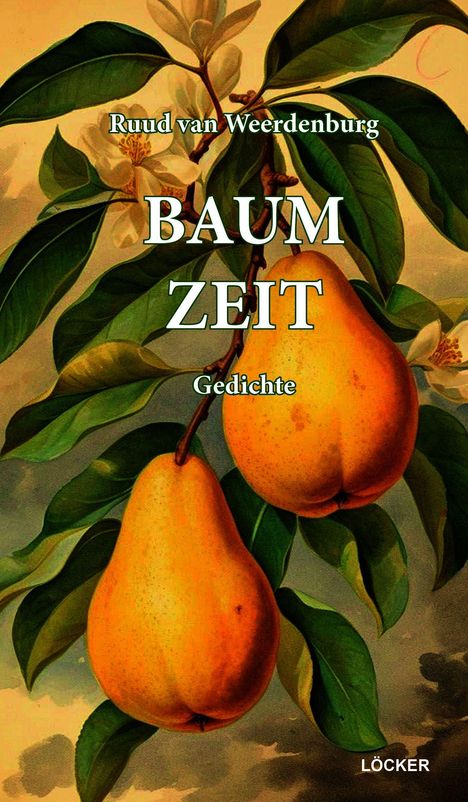 Texte: "Ruud van Weerdenburg", "BAUM ZEIT", "Gedichte", "LÖCKER". Illustration von Birnen und Blättern an einem Zweig.