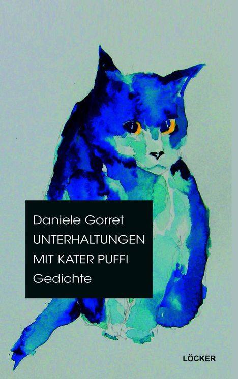 Text: "Daniele Gorret UNTERHALTUNGEN MIT KATER PUFFI Gedichte." Aquarell einer blau-weißen Katze mit gelben Augen.