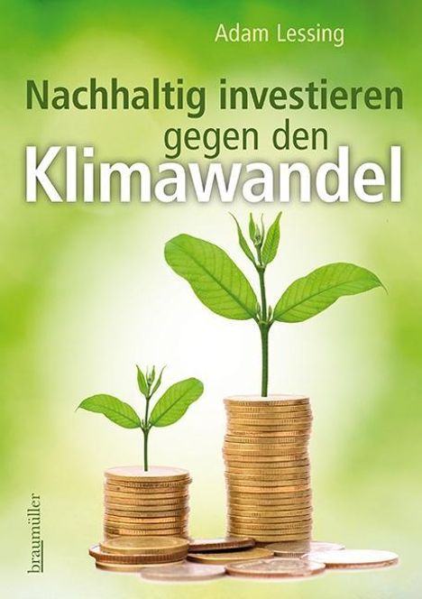 Adam Lessing: Lessing, A: Nachhaltig investieren gegen den Klimawandel, Buch