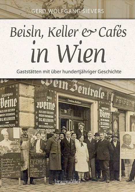"Beisln, Keller & Cafés in Wien." Darunter: "Gaststätten mit über hundertjähriger Geschichte." Historisches Foto mit großen Schildern.
