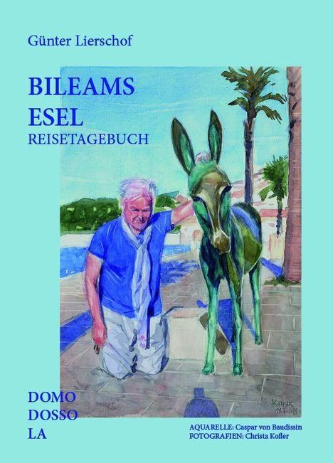 Text: "BILEAMS ESEL REISETAGEBUCH DOMO DOSSO LA". Illustration: Mann in blauem Hemd neben grünem Esel, sonnige Umgebung.