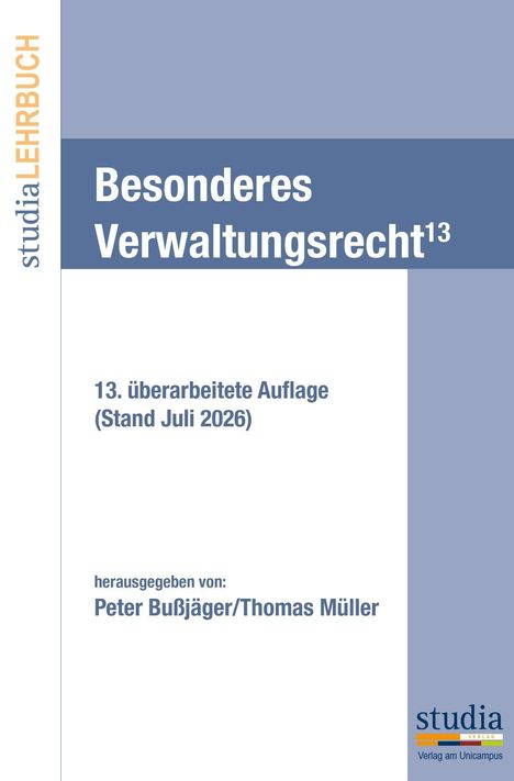 "Besonderes Verwaltungsrecht¹³", 13. Auflage, Juli 2026, hrsg. von Peter Bußjäger/Thomas Müller; studia Lehrbuch Cover in Blau.