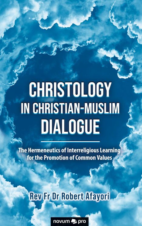 Robert Rev Fr Afayori: Christology in Christian-Muslim Dialogue, Buch
