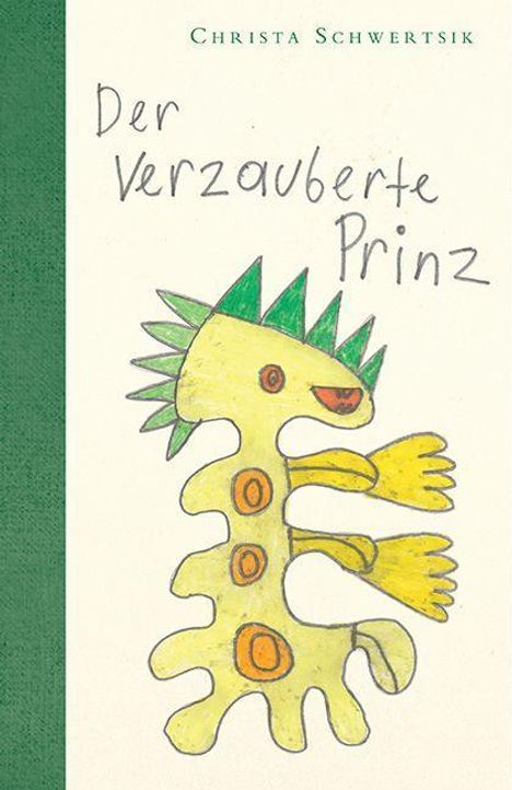Christa Schwertsik: Der verzauberte Prinz, Buch
