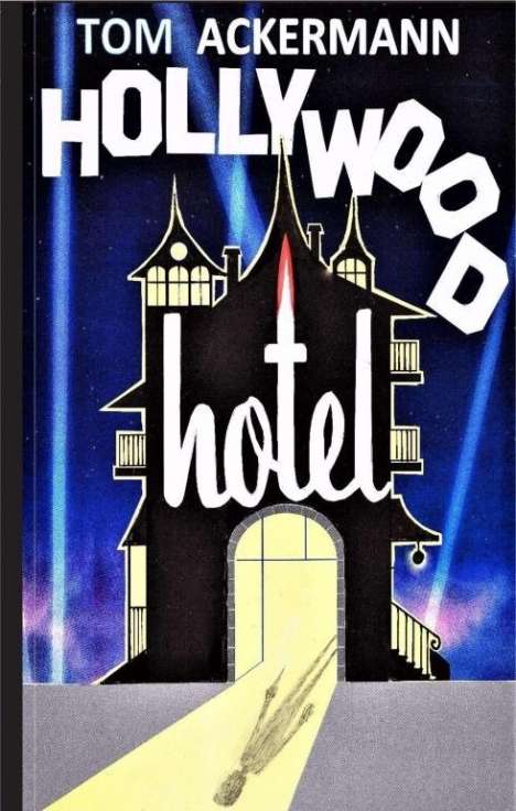 Tom Ackermann: Ackermann, T: Hollywood Hotel, Buch