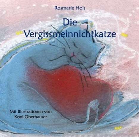 Rosmarie Hois: Hois, R: Vergissmeinnichtkatze, Buch