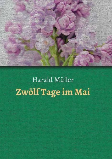 Harald Müller: Zwölf Tage im Mai, Buch