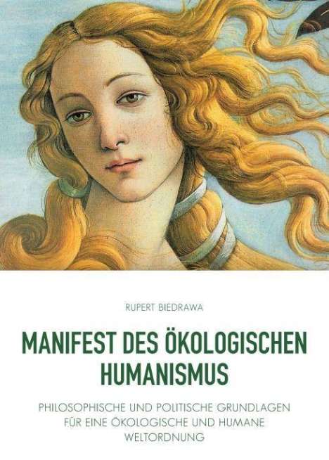 Rupert Biedrawa: Biedrawa, R: Manifest des ökologischen Humanismus, Buch
