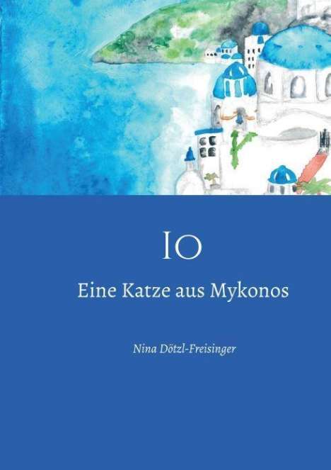 Nina Dötzl-Freisinger: Dötzl-Freisinger, N: Io, Buch