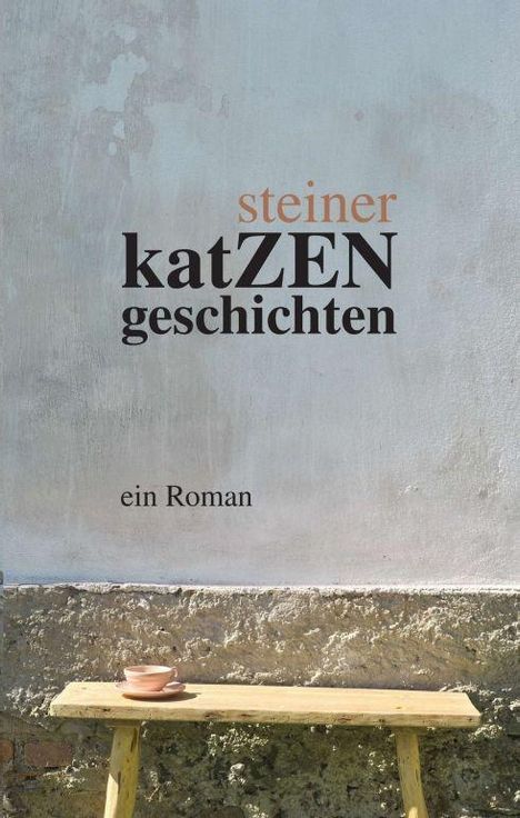Michael Steiner: Steiner, M: katZENgeschichten, Buch