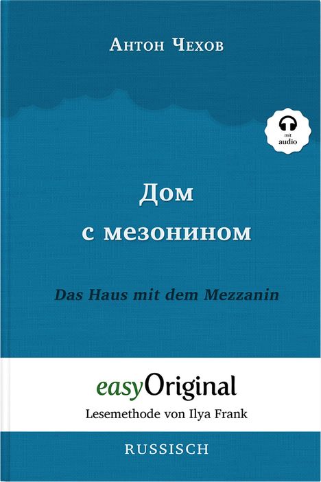 Anton Pawlowitsch Tschechow: Dom s mesoninom / Das Haus mit dem Mezzanin (Buch + Audio-CD) - Lesemethode von Ilya Frank - Zweisprachige Ausgabe Russisch-Deutsch, Buch