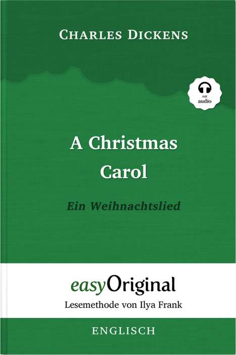 Charles Dickens: A Christmas Carol / Ein Weihnachtslied Hardcover (Buch + MP3 Audio-CD) - Lesemethode von Ilya Frank - Zweisprachige Ausgabe Englisch-Deutsch, Buch