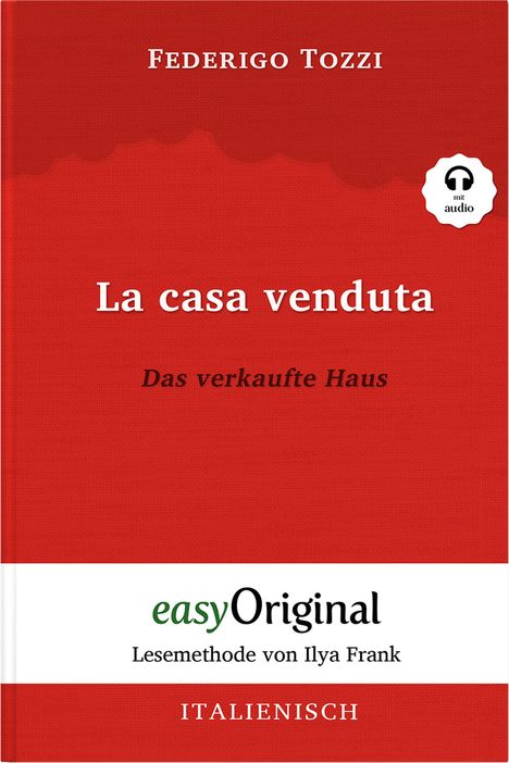 Federigo Tozzi: La casa venduta / Das verkaufte Haus (Buch + Audio-CD) - Lesemethode von Ilya Frank - Zweisprachige Ausgabe Italienisch-Deutsch, Buch