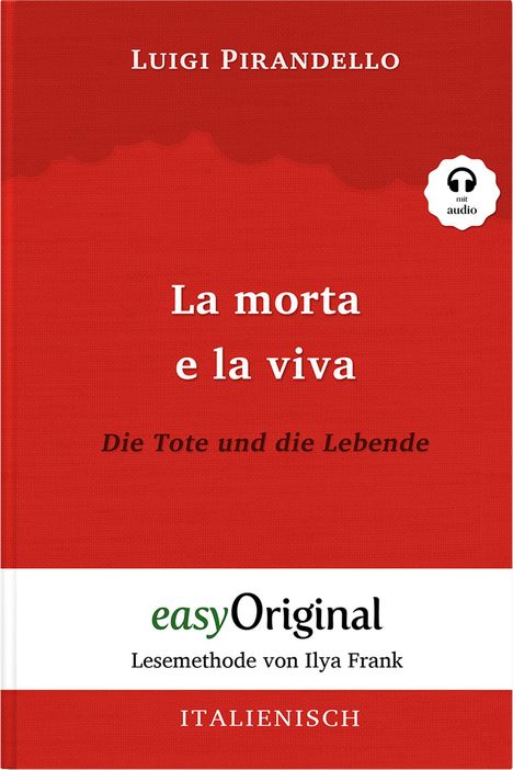 Luigi Pirandello: Pirandello, L: Morta e la viva / Tote u. die Lebende (Buch +, Buch