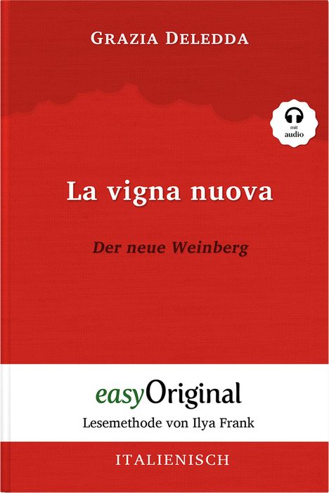 Grazia Deledda: La vigna nuova / Der neue Weinberg (Buch + Audio-CD) - Lesemethode von Ilya Frank - Zweisprachige Ausgabe Italienisch-Deutsch, Buch