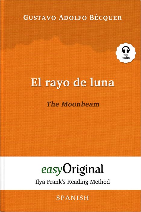 Gustavo Adolfo Bécquer: El rayo de luna / The Moonbeam (with free audio download link), Buch