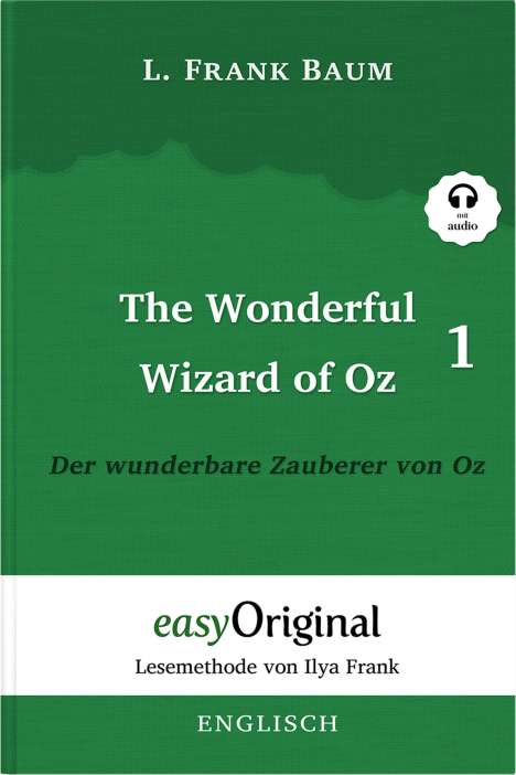 L. Frank Baum: The Wonderful Wizard of Oz / Der wunderbare Zauberer von Oz - Teil 1 - (Buch + MP3 Audio-CD) - Lesemethode von Ilya Frank - Zweisprachige Ausgabe Englisch-Deutsch, Buch