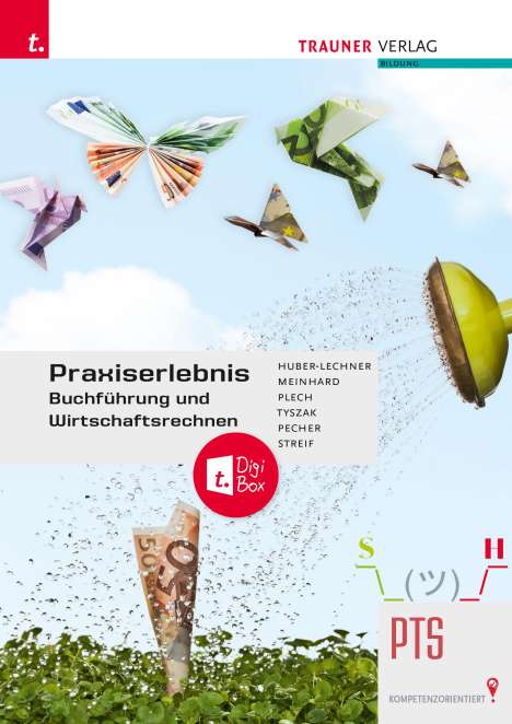 Alexandra Huber-Lechner: Praxiserlebnis - Buchführung und Wirtschaftsrechnen PTS + TRAUNER-DigiBox, Buch