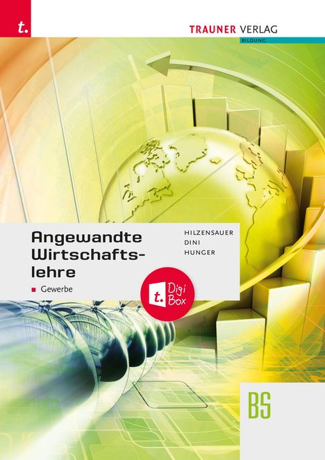 Gabriele Hilzensauer: Angewandte Wirtschaftslehre für das Gewerbe + TRAUNER-DigiBox, Buch